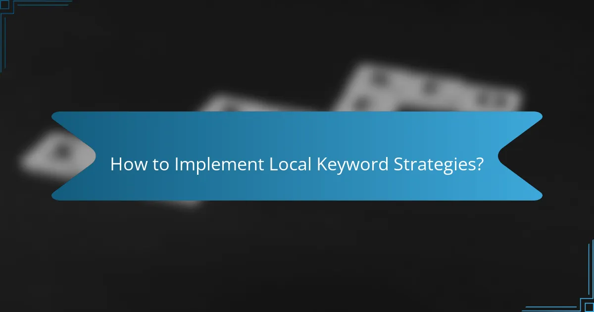 How to Implement Local Keyword Strategies?