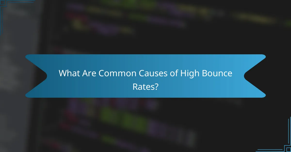 What Are Common Causes of High Bounce Rates?