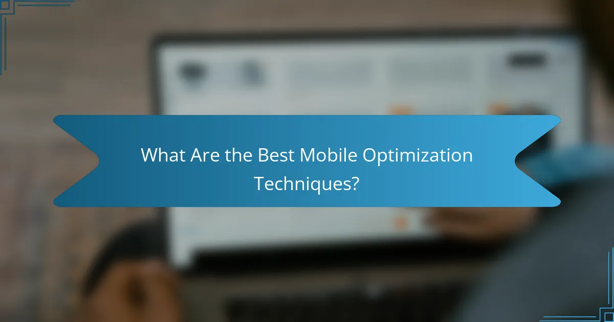 What Are the Best Mobile Optimization Techniques?