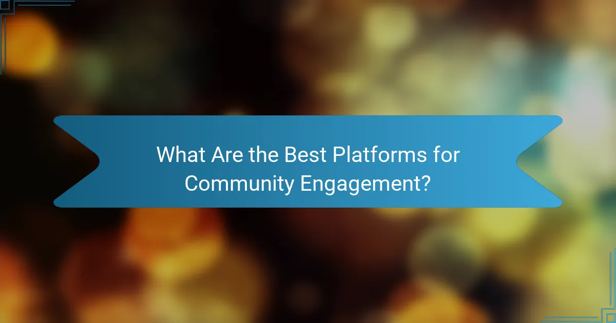 What Are the Best Platforms for Community Engagement?