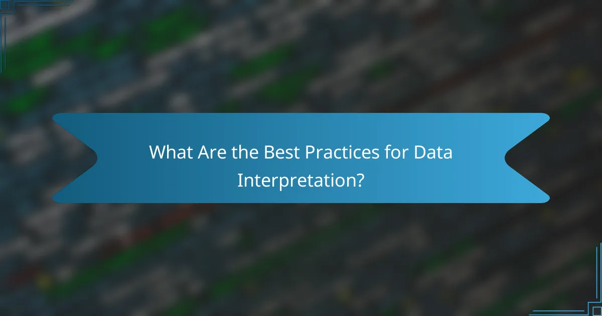 What Are the Best Practices for Data Interpretation?