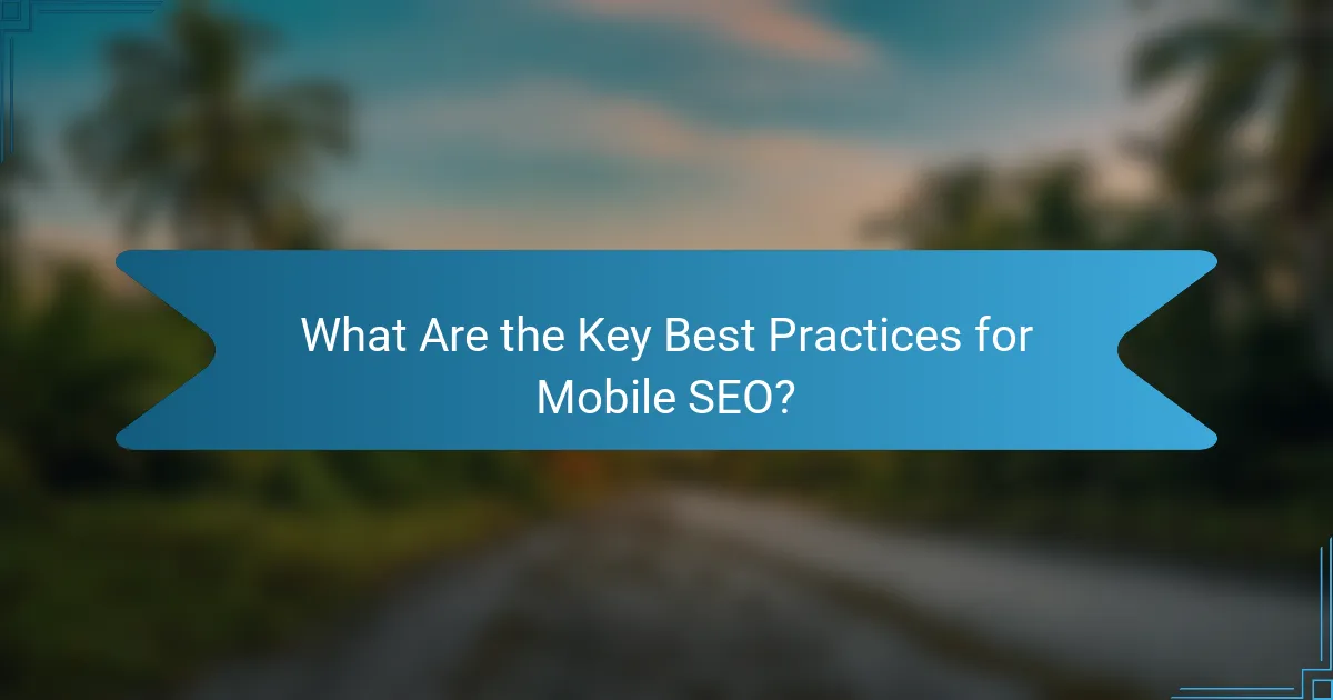 What Are the Key Best Practices for Mobile SEO?