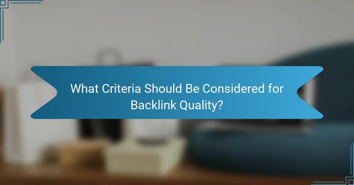What Criteria Should Be Considered for Backlink Quality?