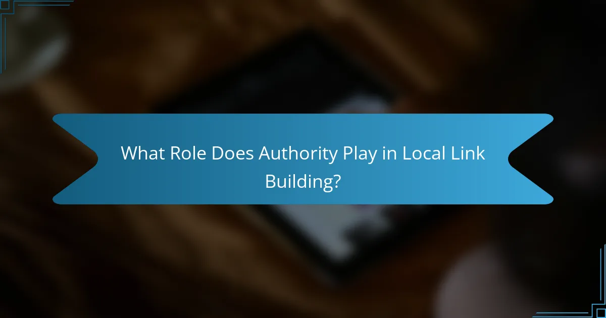 What Role Does Authority Play in Local Link Building?
