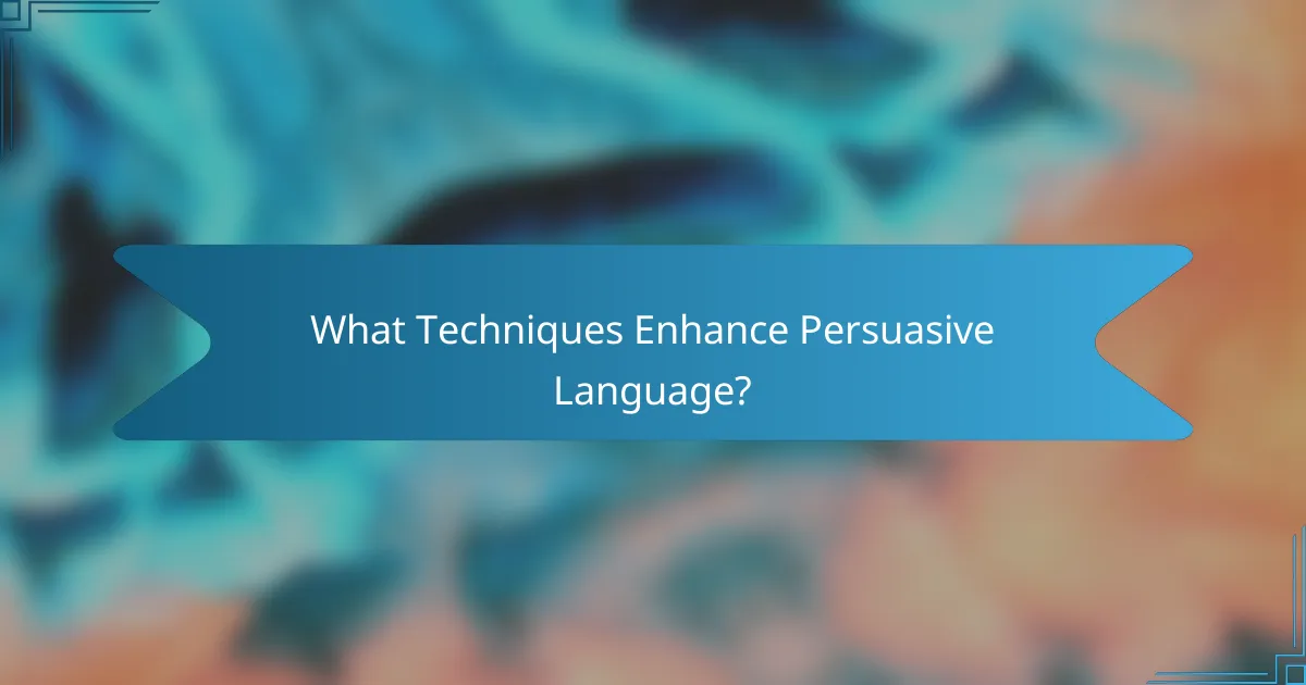 What Techniques Enhance Persuasive Language?